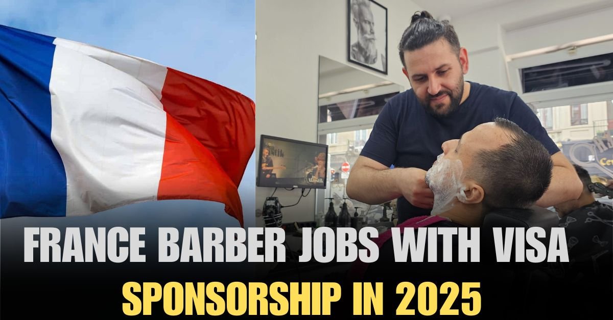 Barber Job in France with Visa Sponsorship 2025