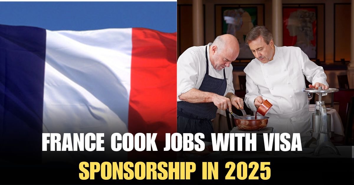 France Cook Jobs With Visa Sponsorship In 2025