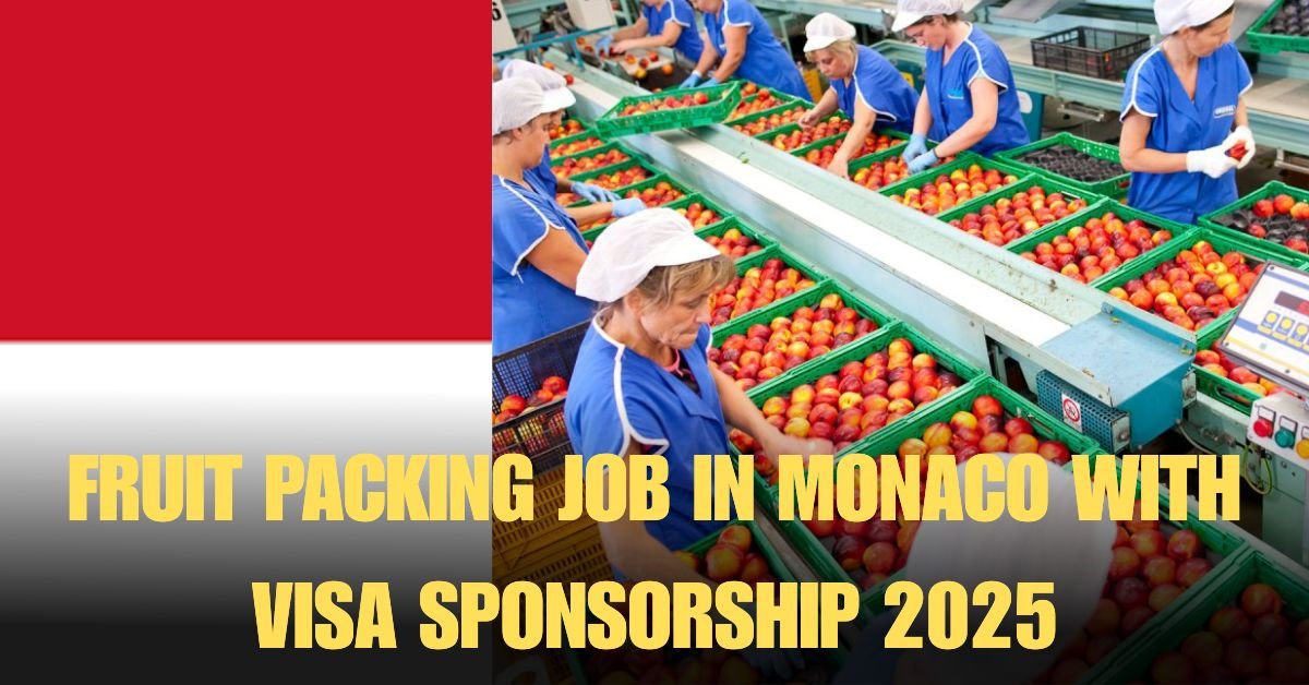 FRUIT PACKING JOB IN MONACO WITH VISA SPONSORSHIP 2025